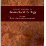 خرید و دانلود نسخه کامل کتاب Oxford Readings in Philosophical Theology: Volume 1: Trinity, Incarnation, and Atonement