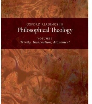 خرید و دانلود نسخه کامل کتاب Oxford Readings in Philosophical Theology: Volume 1: Trinity, Incarnation, and Atonement