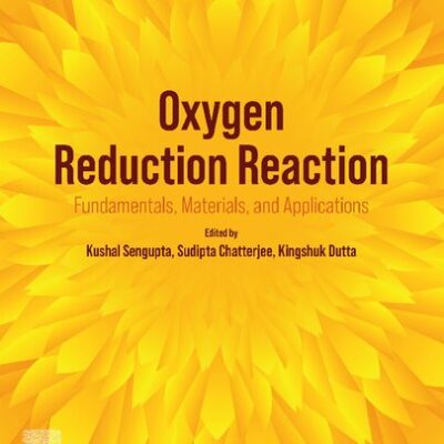 خرید و دانلود نسخه کامل کتاب Oxygen Reduction Reaction: Fundamentals, Materials, and Applications