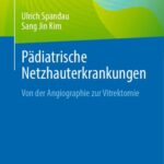 خرید و دانلود نسخه کامل کتاب Pädiatrische Netzhauterkrankungen: Von der Angiographie zur Vitrektomie