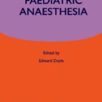 خرید و دانلود نسخه کامل کتاب Paediatric Anaesthesia (Oxford Specialist Handbooks in Anaesthesia)