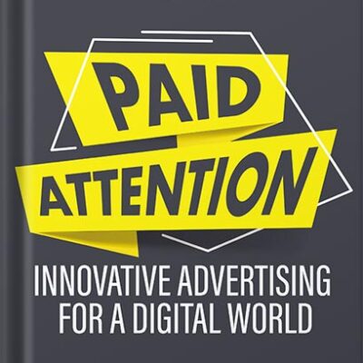 خرید و دانلود نسخه کامل کتاب Paid Attention: Innovative Advertising for a Digital World by Faris Yakob