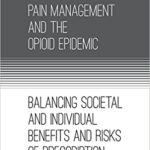 خرید و دانلود نسخه کامل کتاب Pain Management and the Opioid Epidemic: Balancing Societal and Individual Benefits and Risks of Prescription Opioid Use
