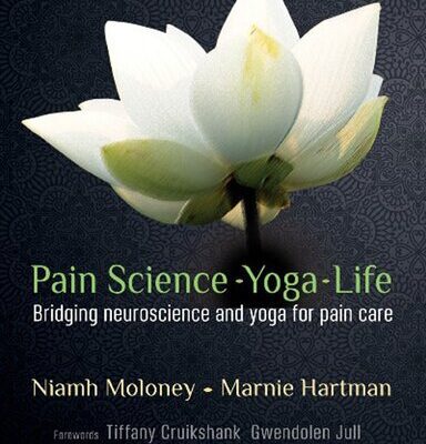 خرید و دانلود نسخه کامل کتاب Pain Science – Yoga – Life : Bridging Neuroscience and Yoga for Pain Care