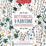 خرید و دانلود نسخه کامل کتاب Paint and Frame: Botanical Painting: Nearly 20 Inspired Projects to Paint and Frame Instantly