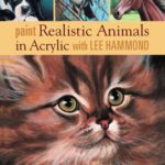 خرید و دانلود نسخه کامل کتاب Paint Realistic Animals in Acrylic with Lee Hammond