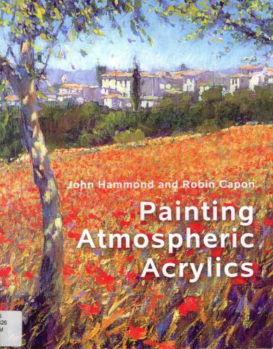 خرید و دانلود نسخه کامل کتاب Painting Atmospheric Acrylics_68d48435e1529.jpeg خرید و دانلود نسخه کامل کتاب Painting Atmospheric Acrylics