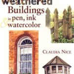 خرید و دانلود نسخه کامل کتاب Painting Weathered Buildings in Pen, Ink & Watercolor