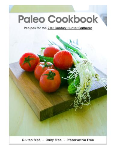 خرید و دانلود نسخه کامل کتاب Paleo Cookbook: Recipes for the 21st Century Hunter-Gatherer_68baeb3cb6312.jpeg خرید و دانلود نسخه کامل کتاب Paleo Cookbook: Recipes for the 21st Century Hunter-Gatherer
