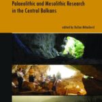 خرید و دانلود نسخه کامل کتاب Paleolithic and Mesolithic Research in the Central Balkans