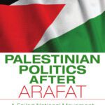 خرید و دانلود نسخه کامل کتاب Palestinian Politics after Arafat: A Failed National Movement (Indiana Series in Middle East Studies)