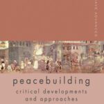 خرید و دانلود نسخه کامل کتاب Palgrave Advances in Peacebuilding: Critical Developments and Approaches