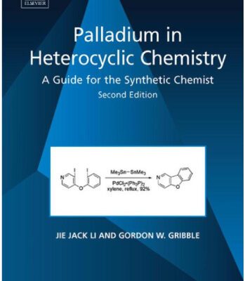 خرید و دانلود نسخه کامل کتاب Palladium in Heterocyclic Chemistry, Volume 26, Second Edition: A Guide for the Synthetic Chemist (Tetrahedron Organic Chemistry)
