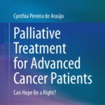 خرید و دانلود نسخه کامل کتاب Palliative Treatment for Advanced Cancer Patients: Can Hope Be a Right?