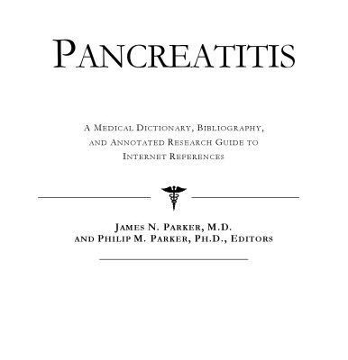 خرید و دانلود نسخه کامل کتاب Pancreatitis – A Medical Dictionary, Bibliography, and Annotated Research Guide to Internet References