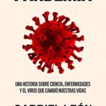 خرید و دانلود نسخه کامل کتاب Pandemia: Una historia sobre ciencia, enfermedades y el virus que cambió nuestras vidas (Spanish Edition) –  +  Pdf