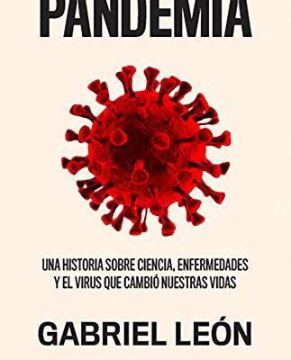 خرید و دانلود نسخه کامل کتاب Pandemia: Una historia sobre ciencia, enfermedades y el virus que cambió nuestras vidas (Spanish Edition) –  +  Pdf