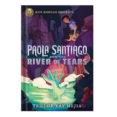 خرید و دانلود نسخه کامل کتاب Paola Santiago and the River of Tears by Tehlor Kay Mejia