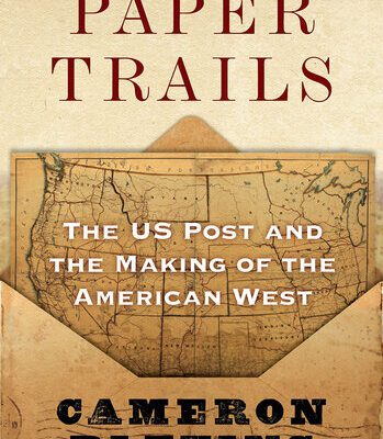 خرید و دانلود نسخه کامل کتاب Paper Trails: The US Post and the Making of the American West