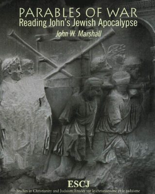 خرید و دانلود نسخه کامل کتاب Parables of War: Reading John’s Jewish Apocalypse (Studies in Christianity and Judaism Series, 10)
