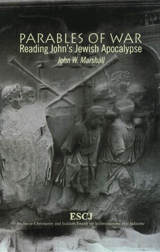 خرید و دانلود نسخه کامل کتاب Parables of War: Reading John’s Jewish Apocalypse (Studies in Christianity and Judaism Series, 10)_68c70c91f1612.jpeg خرید و دانلود نسخه کامل کتاب Parables of War: Reading John’s Jewish Apocalypse (Studies in Christianity and Judaism Series, 10)