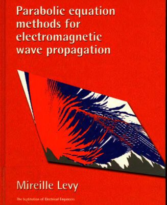 خرید و دانلود نسخه کامل کتاب Parabolic equation methods for electromagnetic wave propagation