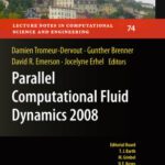 خرید و دانلود نسخه کامل کتاب Parallel Computational Fluid Dynamics 2008: Parallel Numerical Methods, Software Development and Applications