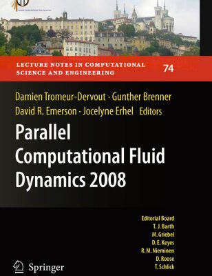 خرید و دانلود نسخه کامل کتاب Parallel Computational Fluid Dynamics 2008: Parallel Numerical Methods, Software Development and Applications