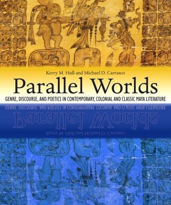 خرید و دانلود نسخه کامل کتاب Parallel worlds: Genre, discourse and poetics in contemporary, colonial, and classic period Maya literature