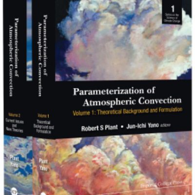 خرید و دانلود نسخه کامل کتاب Parameterization of Atmospheric Convection: (In 2 Volumes): Volume 1: Theoretical Background and Formulation: Volume 2: Current Issues and New Theories
