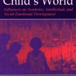 خرید و دانلود نسخه کامل کتاب Parenting and the Child’s World: Influences on Academic, Intellectual, and Social-emotional Development (Monographs in Parenting)