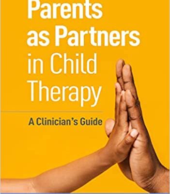 خرید و دانلود نسخه کامل کتاب Parents as Partners in Child Therapy: A Clinician’s Guide (Creative Arts and Play Therapy) – Original PDF