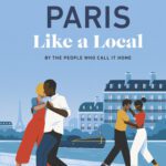 خرید و دانلود نسخه کامل کتاب Paris Like a Local: By the People Who Call It Home (Local Travel Guide)