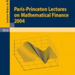 خرید و دانلود نسخه کامل کتاب Paris-Princeton Lectures on Mathematical Finance 2004