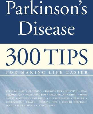 خرید و دانلود نسخه کامل کتاب Parkinson’s Disease: 300 Tips for Making Life Easier (2nd Edition) – Original PDF