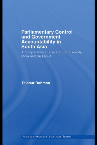 خرید و دانلود نسخه کامل کتاب Parliamentary Control and Government Accountability in South Asia: A Comparative Analysis of Bangladesh, India and Sri Lanka (Routledge Advances in South Asian Studies)_68c7372c6532d.jpeg خرید و دانلود نسخه کامل کتاب Parliamentary Control and Government Accountability in South Asia: A Comparative Analysis of Bangladesh, India and Sri Lanka (Routledge Advances in South Asian Studies)