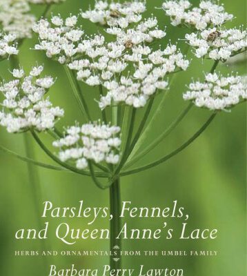 خرید و دانلود نسخه کامل کتاب Parsleys, Fennels, and Queen Anne’s Lace: Herbs and Ornamentals from the Umbel Family