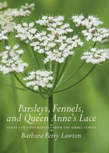 خرید و دانلود نسخه کامل کتاب Parsleys, Fennels, and Queen Anne’s Lace: Herbs and Ornamentals from the Umbel Family_68bb6b4f68cb9.jpeg خرید و دانلود نسخه کامل کتاب Parsleys, Fennels, and Queen Anne’s Lace: Herbs and Ornamentals from the Umbel Family