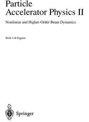 خرید و دانلود نسخه کامل کتاب Particle accelerator physics II: nonlinear and higher-order beam dynamics