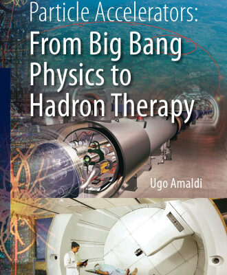 خرید و دانلود نسخه کامل کتاب Particle Accelerators: From Big Bang Physics to Hadron Therapy