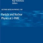 خرید و دانلود نسخه کامل کتاب Particle and Nuclear Physics at J-PARC