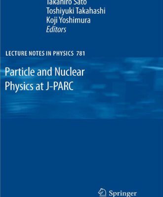 خرید و دانلود نسخه کامل کتاب Particle and Nuclear Physics at J-PARC