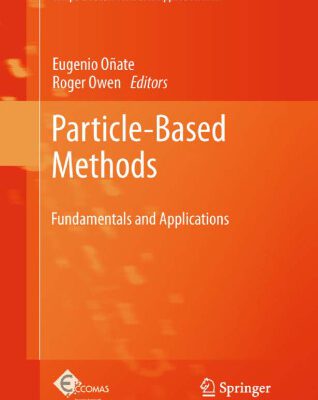 خرید و دانلود نسخه کامل کتاب Particle-Based Methods: Fundamentals and Applications
