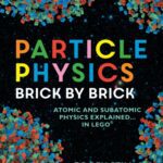 خرید و دانلود نسخه کامل کتاب Particle Physics Brick by Brick: Atomic and Subatomic Physics Explained… In LEGO