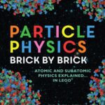 خرید و دانلود نسخه کامل کتاب Particle Physics Brick by Brick: Atomic and Subatomic Physics Explained… In LEGO
