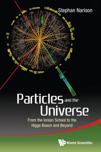 خرید و دانلود نسخه کامل کتاب Particles and the universe : from the Ionian school to the Higgs boson and beyond_68bc74f38cf4a.jpeg خرید و دانلود نسخه کامل کتاب Particles and the universe : from the Ionian school to the Higgs boson and beyond