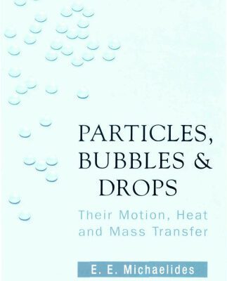 خرید و دانلود نسخه کامل کتاب Particles, Bubbles & Drops: Their Motion, Heat And Mass Transfer