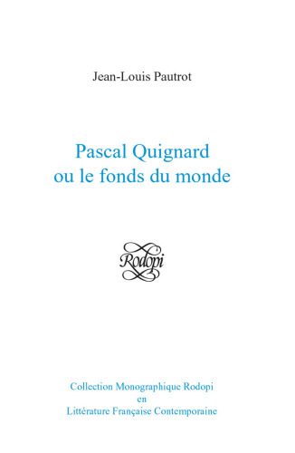 خرید و دانلود نسخه کامل کتاب Pascal Quignard ou le fonds du Monde (Collection Monographique Rodopi en Litterature Francaise…)_68d473531b6f3.jpeg خرید و دانلود نسخه کامل کتاب Pascal Quignard ou le fonds du Monde (Collection Monographique Rodopi en Litterature Francaise…)