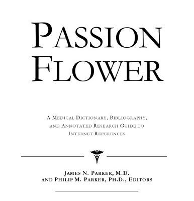 خرید و دانلود نسخه کامل کتاب Passion Flower: A Medical Dictionary, Bibliography, And Annotated Research Guide To Internet References