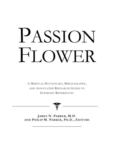خرید و دانلود نسخه کامل کتاب Passion Flower: A Medical Dictionary, Bibliography, And Annotated Research Guide To Internet References_68d49c10f04cb.jpeg خرید و دانلود نسخه کامل کتاب Passion Flower: A Medical Dictionary, Bibliography, And Annotated Research Guide To Internet References